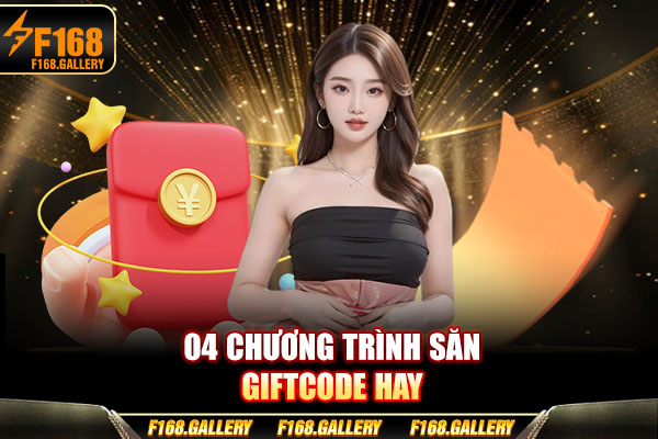 04 chương trình săn giftcode hay