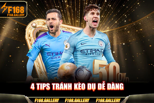 4 tips tránh kèo dụ dễ dàng 4 tips tránh kèo dụ dễ dàng