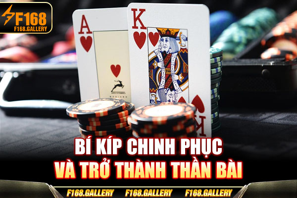 Bí kíp chinh phục và trở thành thần bài Bí kíp chinh phục và trở thành thần bài