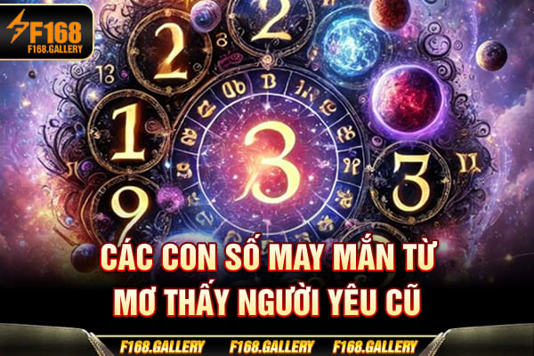 Các con số may mắn từ mơ thấy người yêu cũ