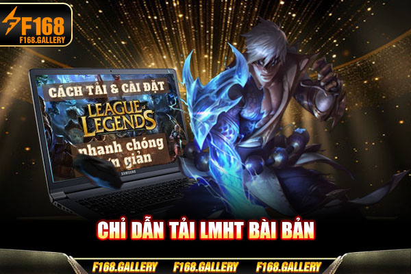 Chỉ dẫn tải LMHT bài bản Chỉ dẫn tải LMHT bài bản