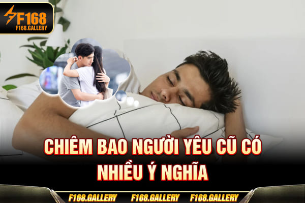 Chiêm bao người yêu cũ có nhiều ý nghĩa