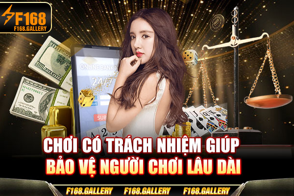 Chơi có trách nhiệm giúp bảo vệ người chơi lâu dài