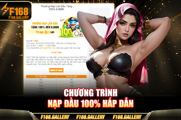 Chương trình nạp đầu 100% hấp dẫn Chương trình nạp đầu 100% hấp dẫn