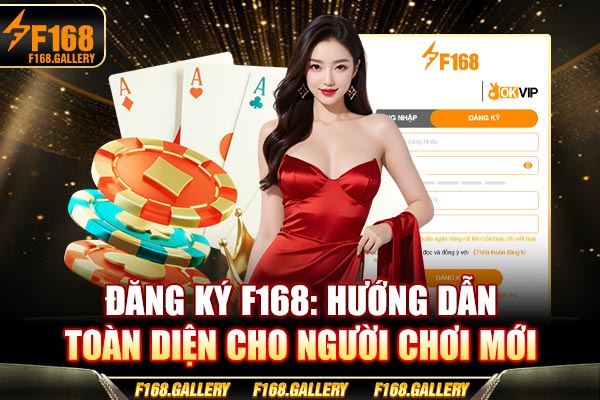 Đăng Ký F168 - Hướng Dẫn Toàn Diện Cho Người Chơi Mới