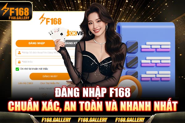 Đăng Nhập F168 - Chuẩn Xác, An Toàn Và Nhanh Nhất