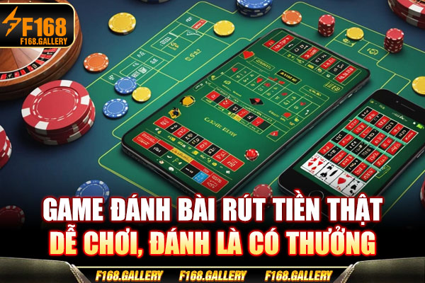 Game Đánh Bài Rút Tiền Thật - Dễ Chơi, Đánh Là Có Thưởng