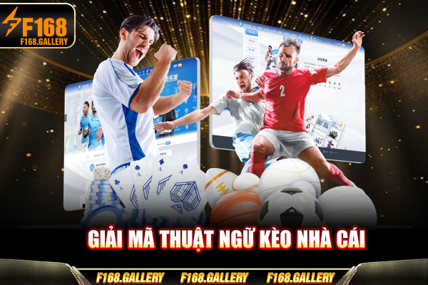 Giải mã thuật ngữ kèo nhà cái