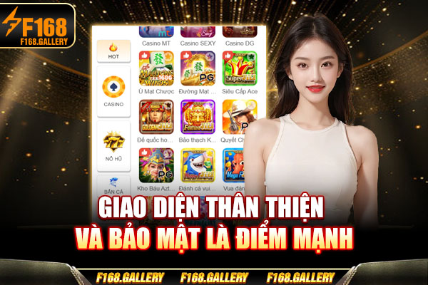 Giao diện thân thiện và bảo mật là điểm mạnh