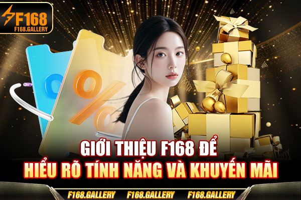 Giới thiệu F168 để hiểu rõ tính năng và khuyến mãi