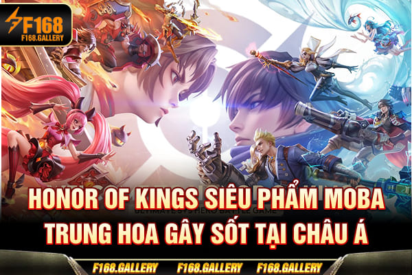 Honor of Kings - Siêu Phẩm MOBA Trung Hoa Gây Sốt Tại Châu Á