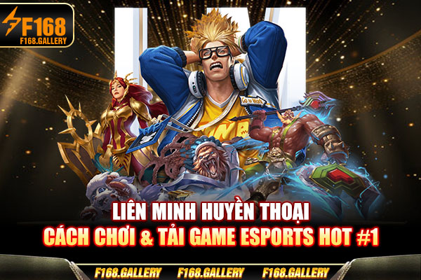 Liên Minh Huyền Thoại | Cách Chơi & Tải Game Esports Hot #1