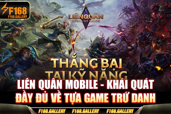 Liên Quân Mobile - Khái Quát Đầy Đủ Về Tựa Game Trứ Danh