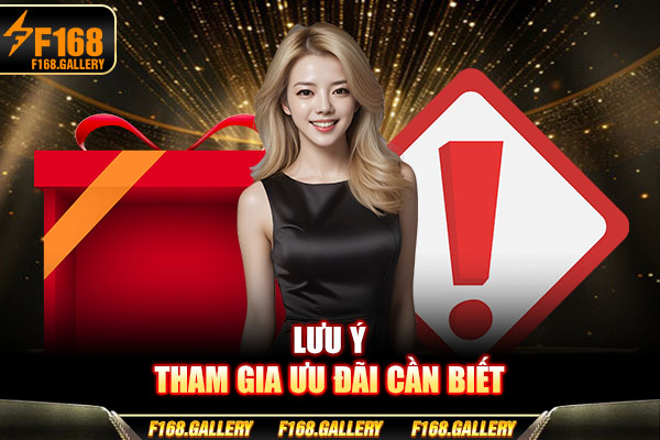 Lưu ý tham gia ưu đãi cần biết Lưu ý tham gia ưu đãi cần biết