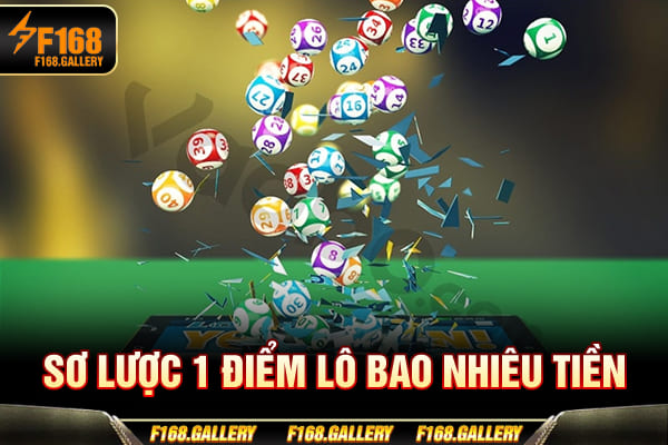 Sơ lược 1 điểm lô bao nhiêu tiền Sơ lược 1 điểm lô bao nhiêu tiền