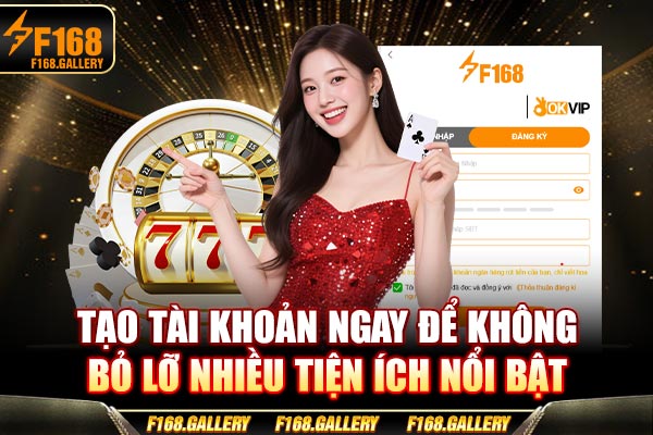 Tạo tài khoản ngay để không bỏ lỡ nhiều tiện ích nổi bật