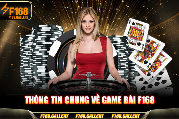 Thông tin chung về game bài F168