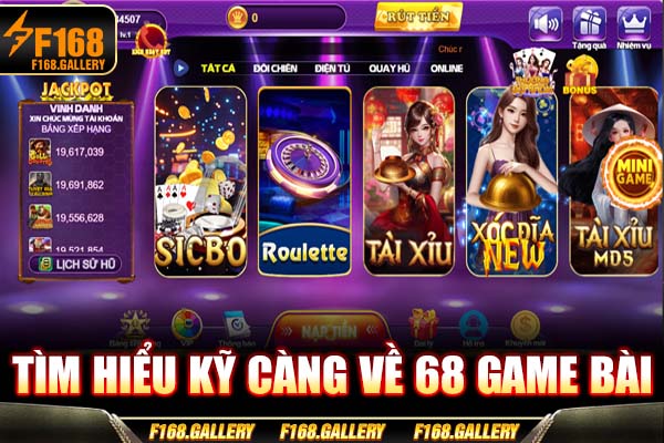 Tìm hiểu kỹ càng về 68 game bài Tìm hiểu kỹ càng về 68 game bài