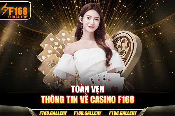 Toàn vẹn thông tin về Casino F168