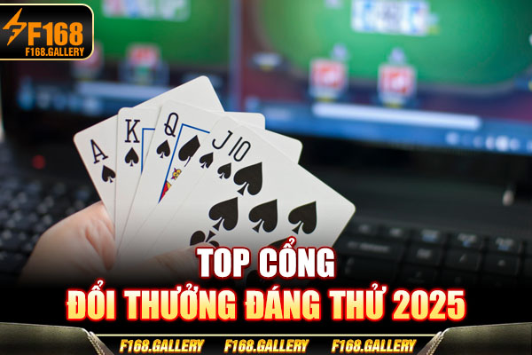 Top cổng đổi thưởng đáng thử 2025 Top cổng đổi thưởng đáng thử 2025