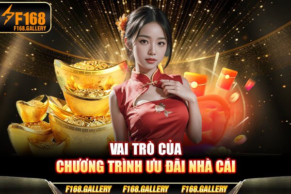 Vai trò của chương trình ưu đãi nhà cái