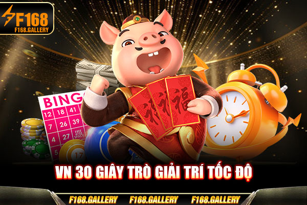 VN 30 giây trò giải trí tốc độ